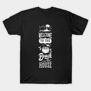 Welcome To The Beach House T-Shirt